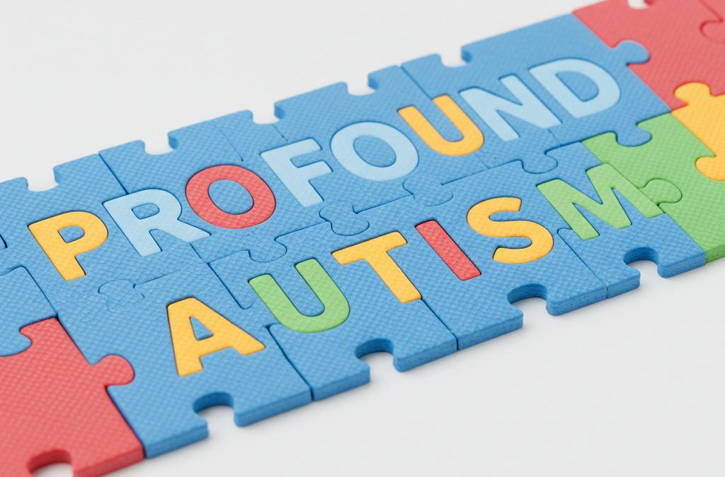 Profound Autism – A Truth Too Often Ignored